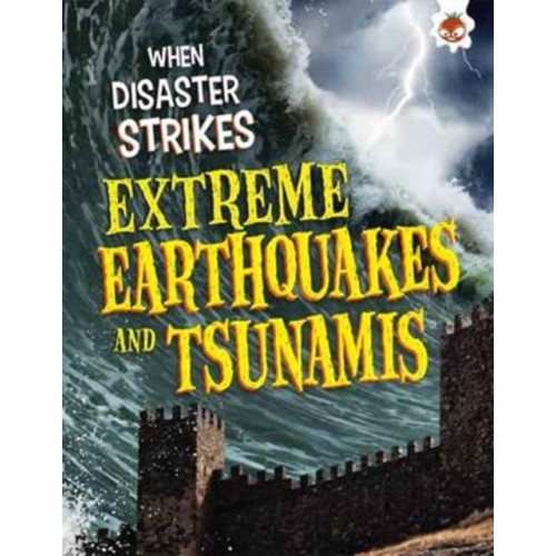 Hungry Tomato Ltd Extreme Earthquakes and Tsunamis (häftad, eng)