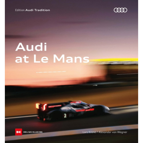 Delius, Klasing & Co Audi at Le Mans (inbunden, eng)
