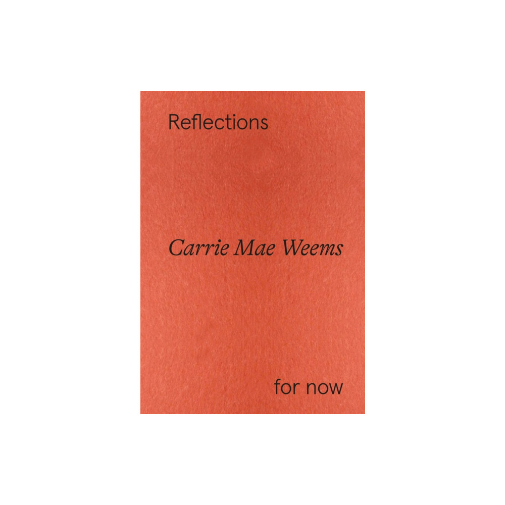 Produktbild för Carrie Mae Weems: Reflections for now (häftad, eng)