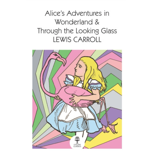 HarperCollins Publishers Alice’s Adventures in Wonderland and Through the Looking Glass (häftad, eng)
