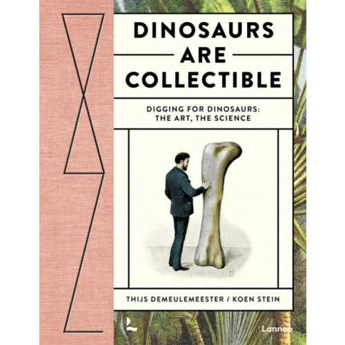 Lannoo Publishers Dinosaurs are Collectible (inbunden, eng)