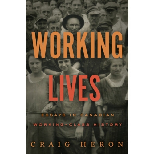 University of Toronto Press Working Lives (inbunden, eng)