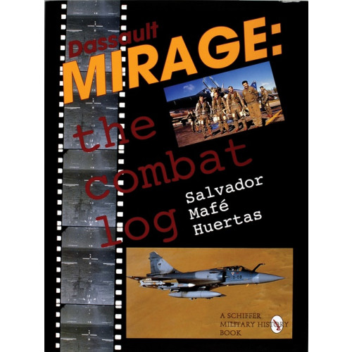 Schiffer Publishing Dassault Mirage : The Combat Log (inbunden, eng)