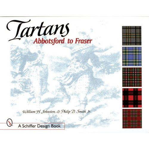 Schiffer Publishing Tartans : Abbotsford to Fraser (häftad, eng)