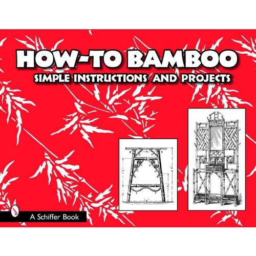 Ltd. Schiffer Publishing How to bamboo - simple instructions and projects (häftad, eng)