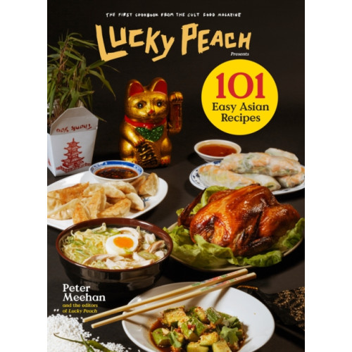 Random House USA Inc Lucky Peach Presents 101 Easy Asian Recipes (inbunden, eng)