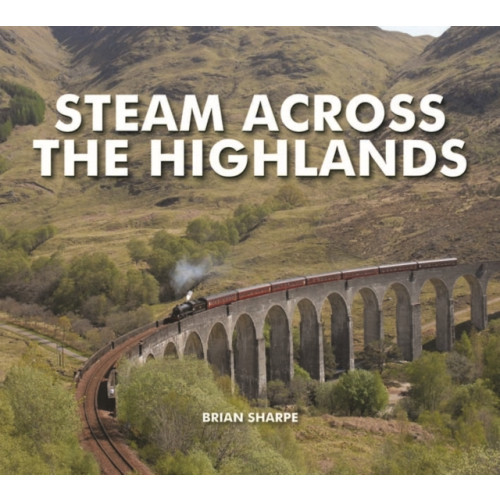 Halsgrove Steam Across The Highlands (inbunden, eng)