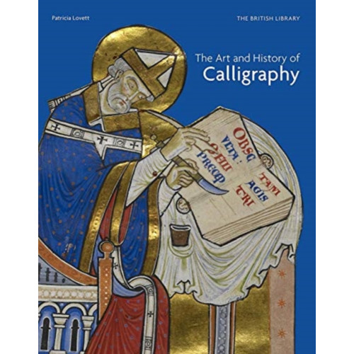 British Library Publishing The Art and History of Calligraphy (häftad, eng)