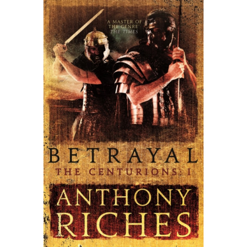Hodder & Stoughton Betrayal: The Centurions I (häftad, eng)