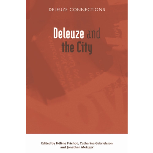 Edinburgh university press Deleuze and the City (häftad, eng)