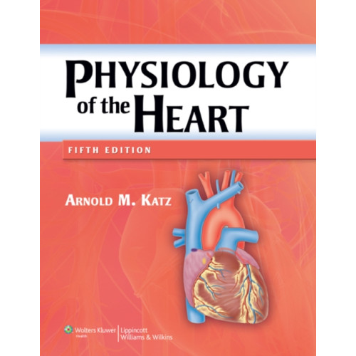 Lippincott Williams and Wilkins Physiology of the Heart (inbunden, eng)