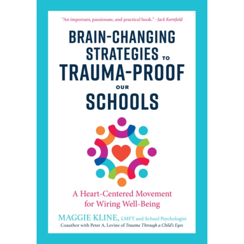 North Atlantic Books,U.S. Brain-Changing Strategies to Trauma-Proof our Schools (häftad, eng)