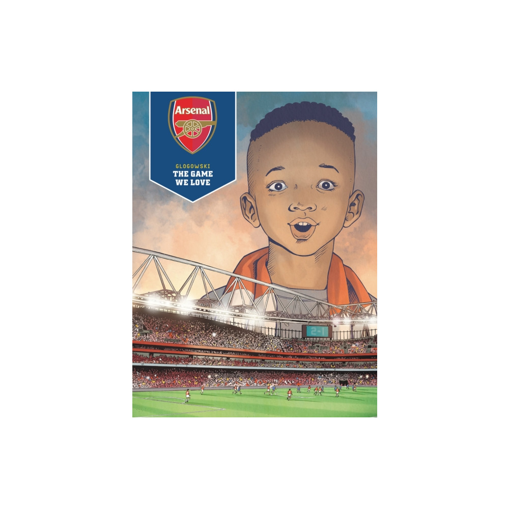 Produktbild för Arsenal FC: The Game We Love (inbunden, eng)