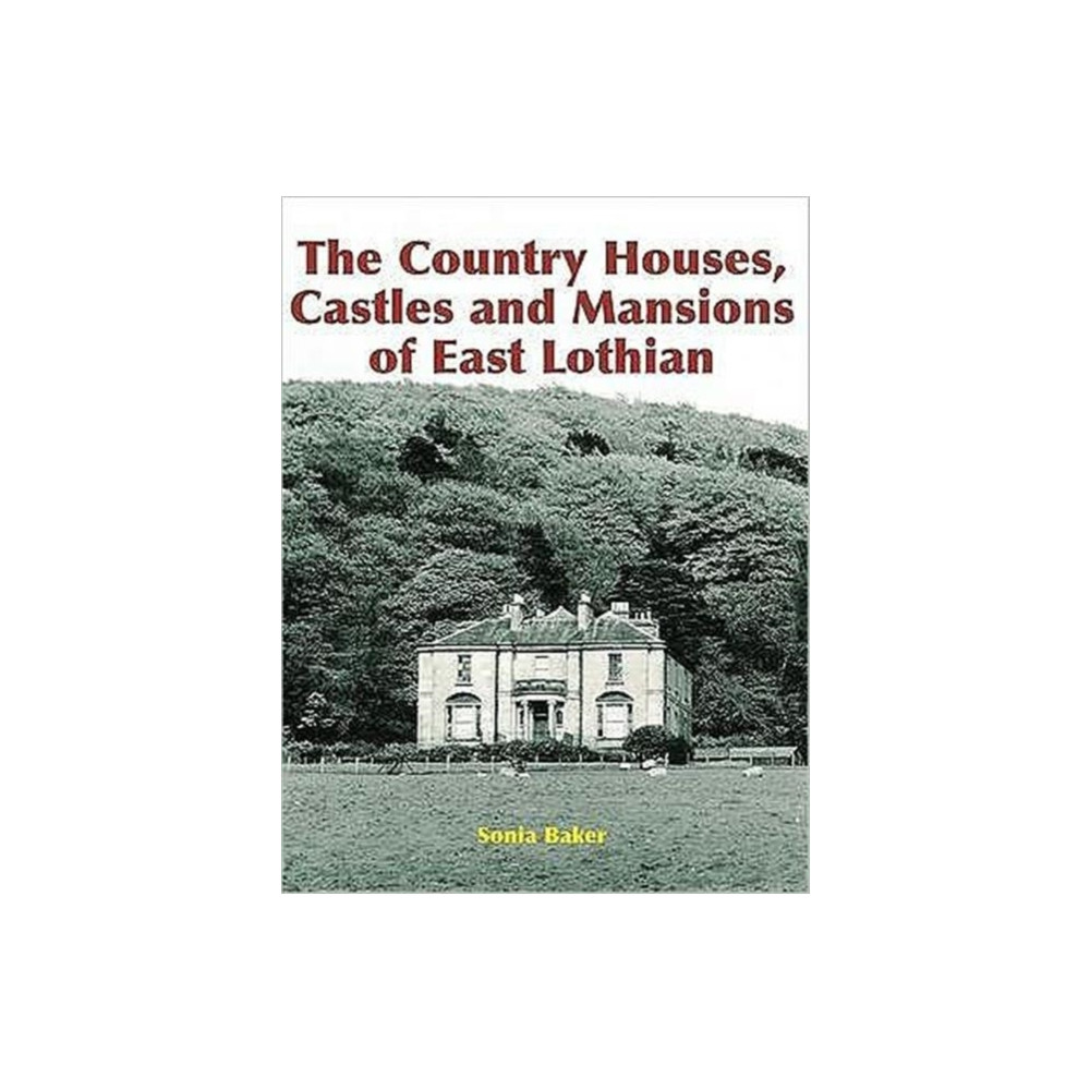 Produktbild för The Country Houses, Castles and Mansions of East Lothian (häftad, eng)