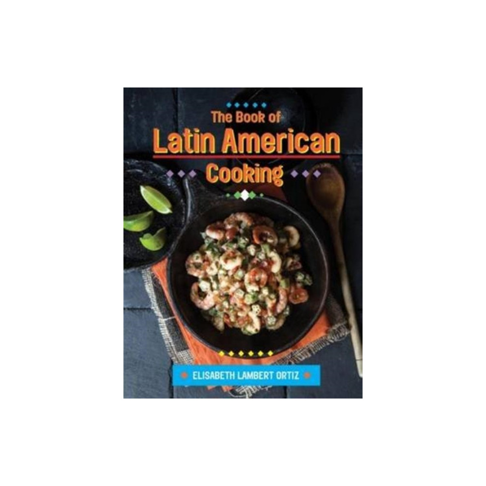 Produktbild för The Book of Latin American Cooking (inbunden, eng)