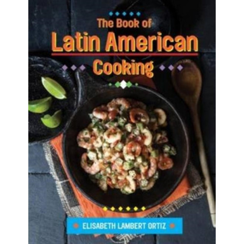 Grub Street Publishing The Book of Latin American Cooking (inbunden, eng)