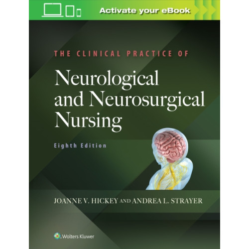 Wolters Kluwer Health The Clinical Practice of Neurological and Neurosurgical Nursing (inbunden, eng)