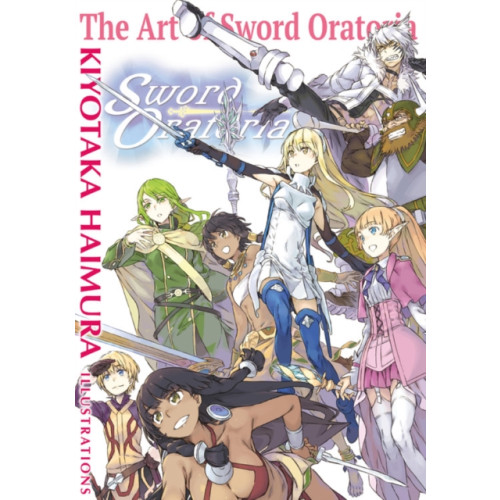 Little, Brown & Company The Art of Sword Oratoria (häftad, eng)