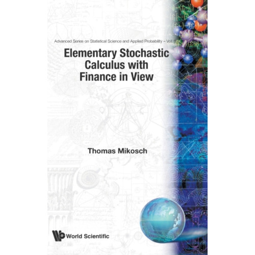 World Scientific Publishing Co Pte Ltd Elementary Stochastic Calculus, With Finance In View (inbunden, eng)