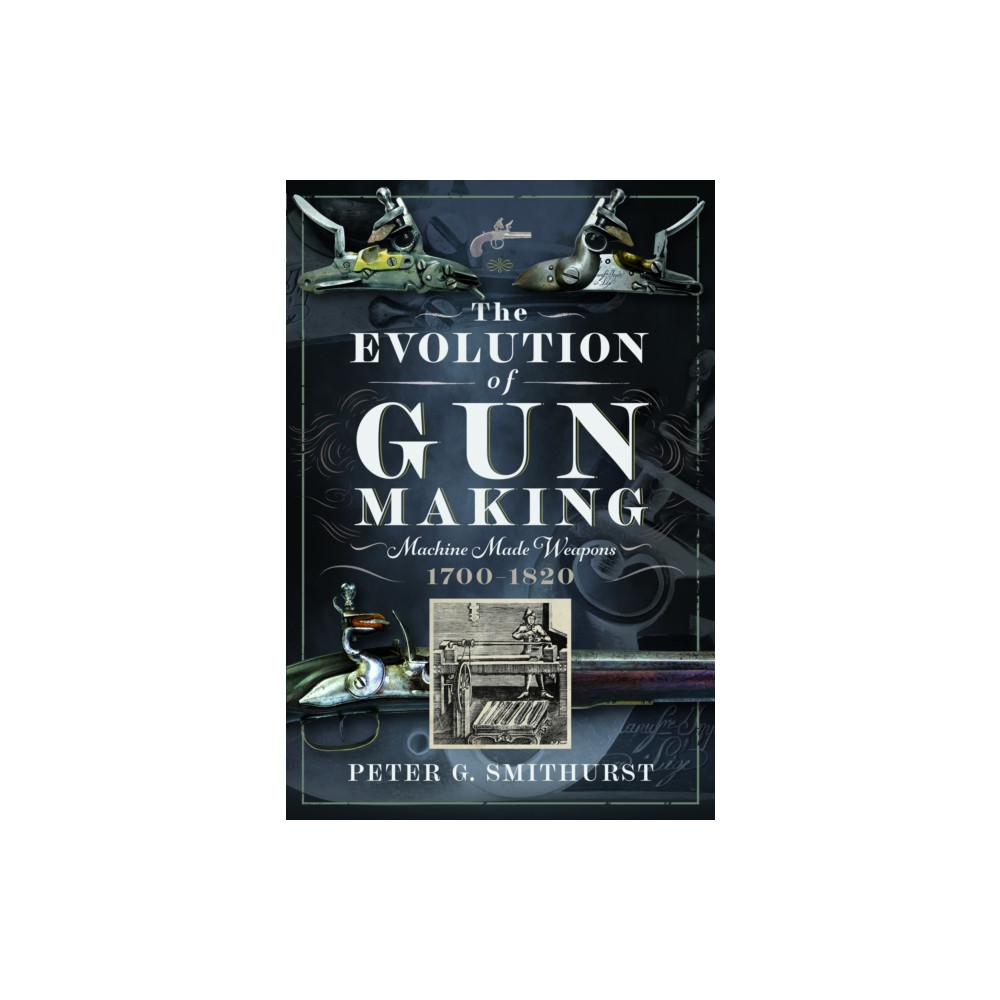 Produktbild för The Evolution of Gun Making (inbunden, eng)