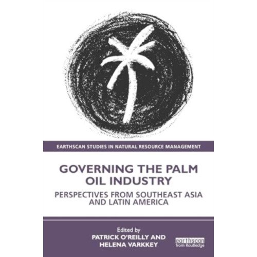 Taylor & francis ltd Governing the Palm Oil Industry (häftad, eng)