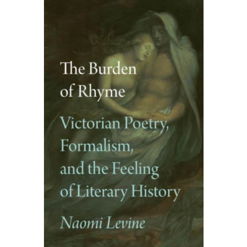 The university of chicago press The Burden of Rhyme (häftad, eng)