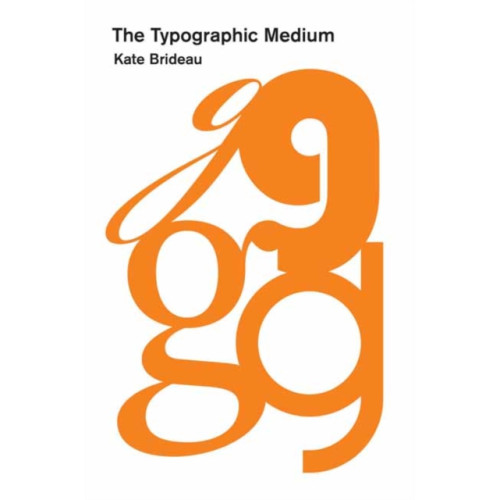 Mit press ltd The Typographic Medium (inbunden, eng)