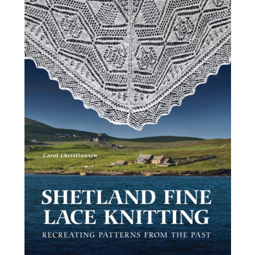 The Crowood Press Ltd Shetland Fine Lace Knitting (inbunden, eng)