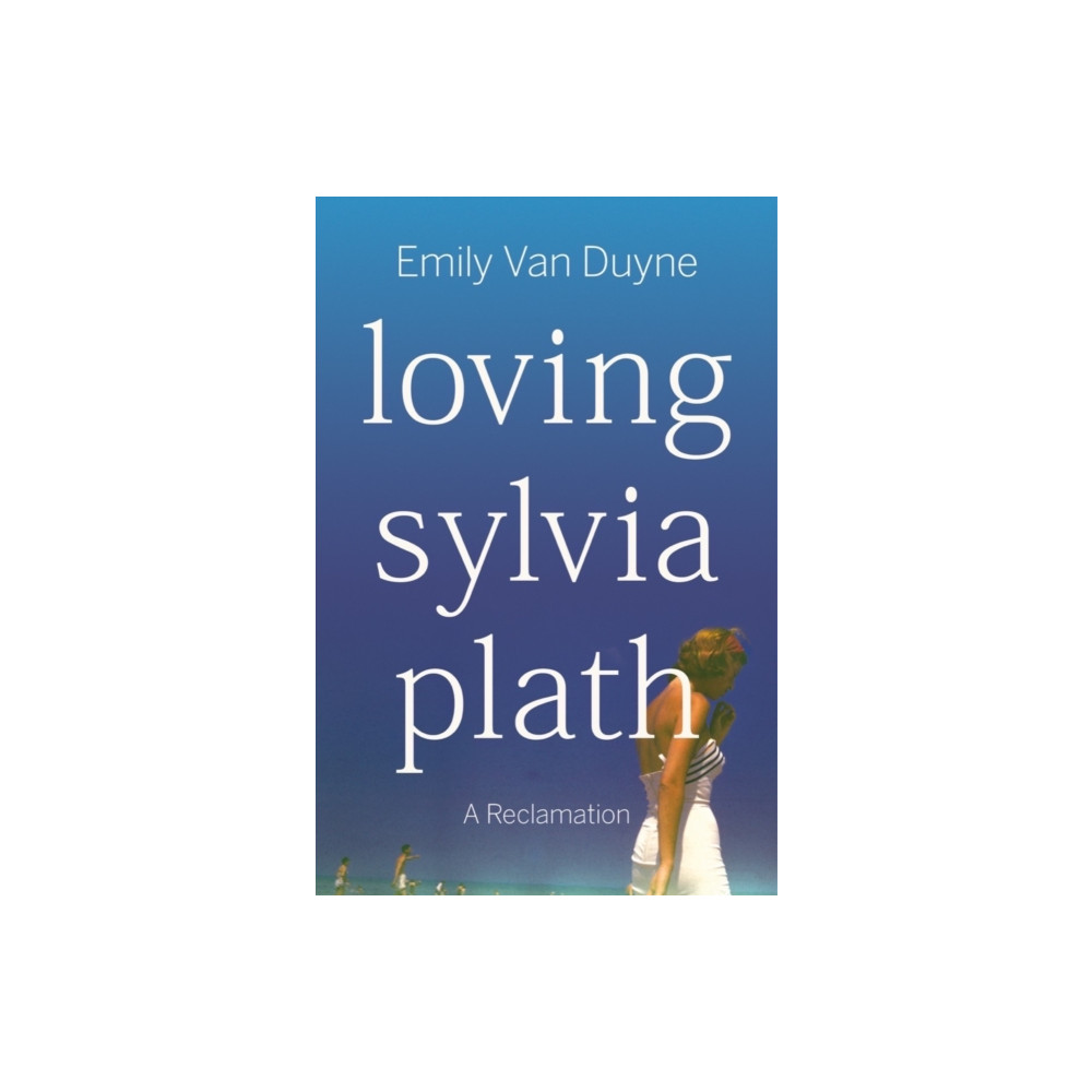 Produktbild för Loving Sylvia Plath (inbunden, eng)
