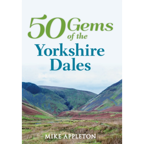 Amberley Publishing 50 Gems of the Yorkshire Dales (häftad, eng)