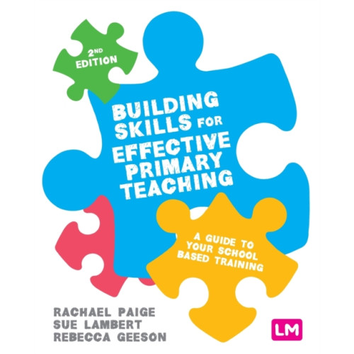 Sage Publications Ltd Building Skills for Effective Primary Teaching (häftad, eng)