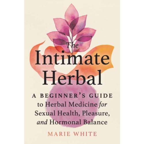 North Atlantic Books,U.S. The Intimate Herbal (häftad, eng)