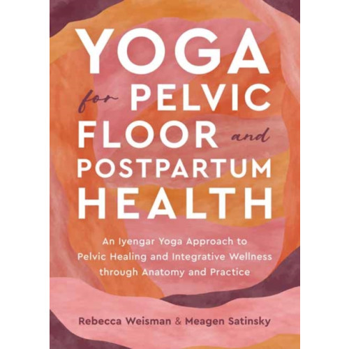 North Atlantic Books,U.S. Yoga for Pelvic Floor and Postpartum Health (häftad, eng)