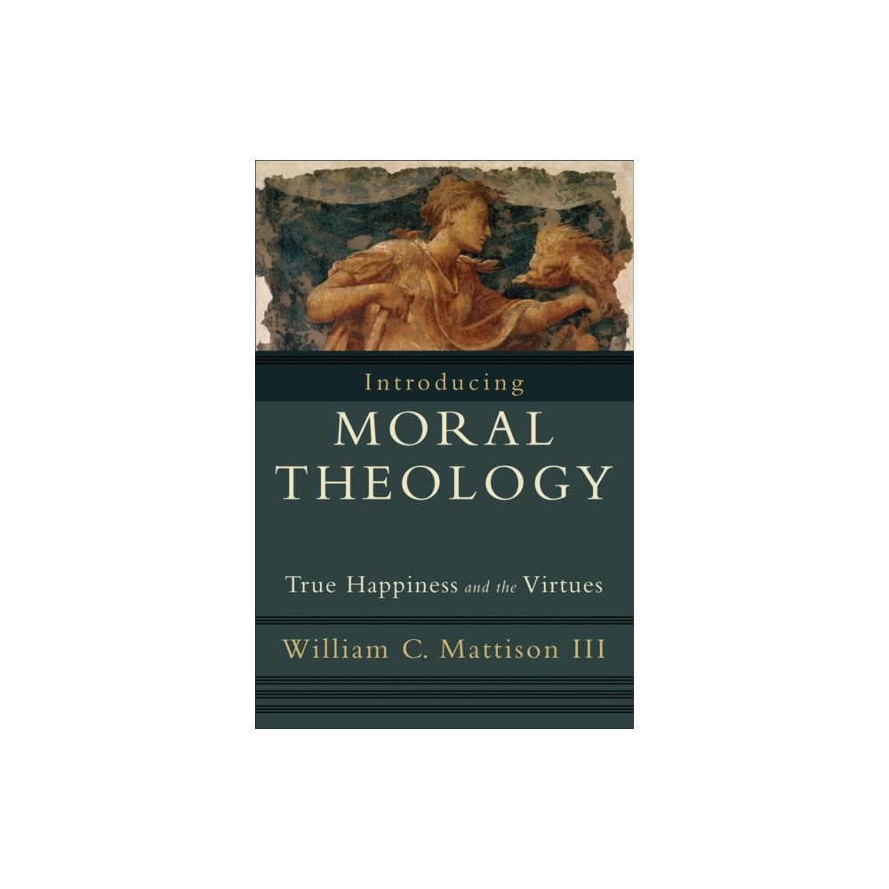 Produktbild för Introducing Moral Theology – True Happiness and the Virtues (häftad, eng)