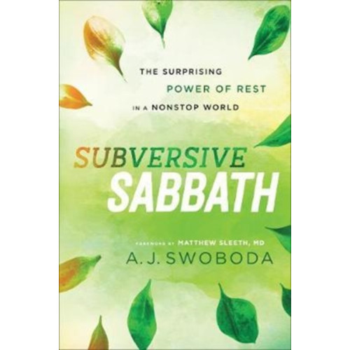 Baker publishing group Subversive Sabbath – The Surprising Power of Rest in a Nonstop World (häftad, eng)