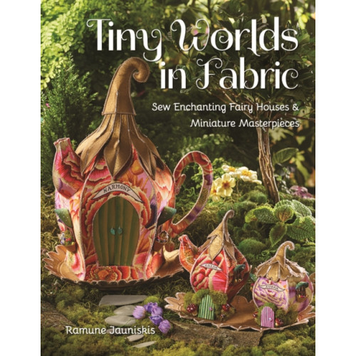C & T Publishing Tiny Worlds in Fabric (häftad, eng)
