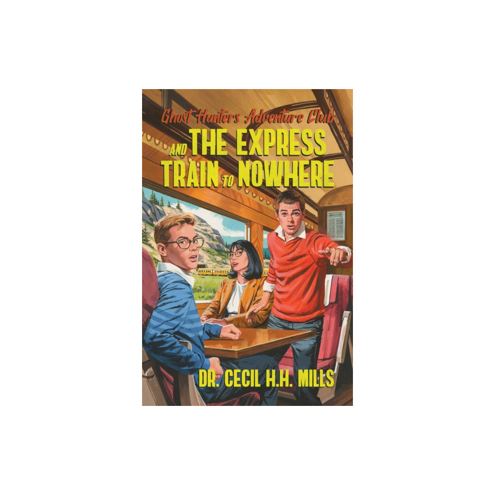 Produktbild för Ghost Hunters Adventure Club and the Express Train to Nowhere (inbunden, eng)