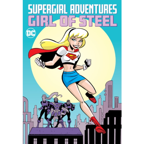 DC Comics Supergirl Adventures: Girl of Steel (häftad, eng)