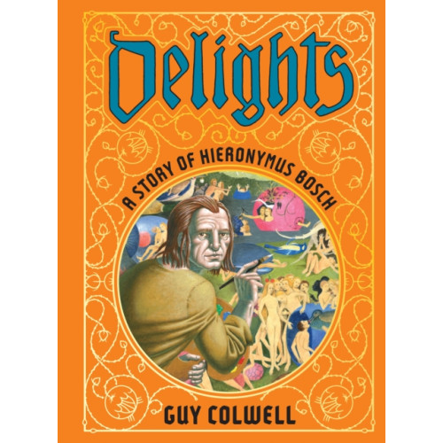 Fantagraphics Delights: A Story of Hieronymus Bosch (inbunden, eng)