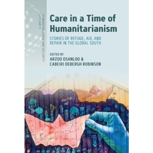 Berghahn Books Care in a Time of Humanitarianism (häftad, eng)