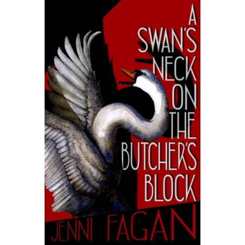 Birlinn General A Swan's Neck on the Butcher's Block (häftad, eng)