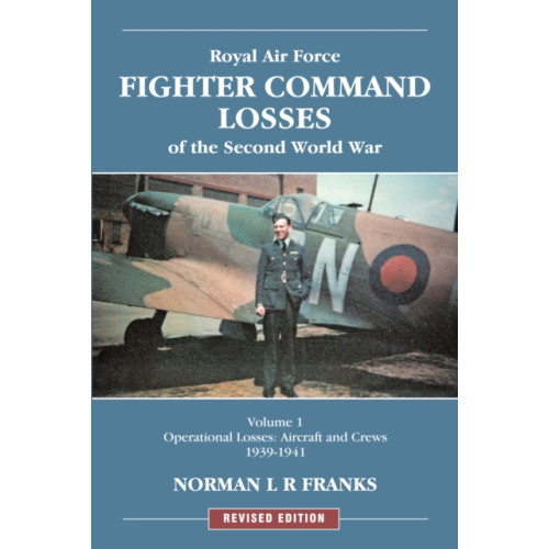 Crecy Publishing RAF Fighter Command Losses of the Second World War Vol 1 (häftad, eng)