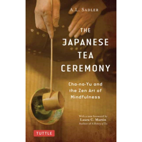 Tuttle Publishing The Japanese Tea Ceremony (häftad, eng)