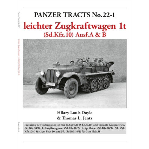 Panzerwrecks Limited Panzer Tracts No.22-1: leichter Zugkraftwagen 1t (Sd.Kfz.10) Ausf.A & B (häftad, eng)