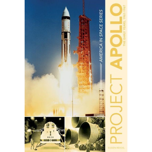 Eugen Reichl Project apollo - the early years, 1961-1967 (inbunden, eng)