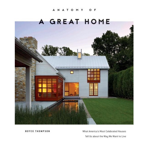 Schiffer Publishing Anatomy Of A Great Home (inbunden, eng)