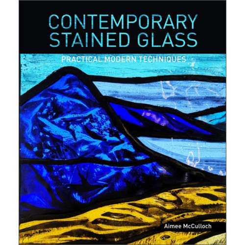 Schiffer Publishing Contemporary Stained Glass : Practical Modern Techniques (häftad, eng)