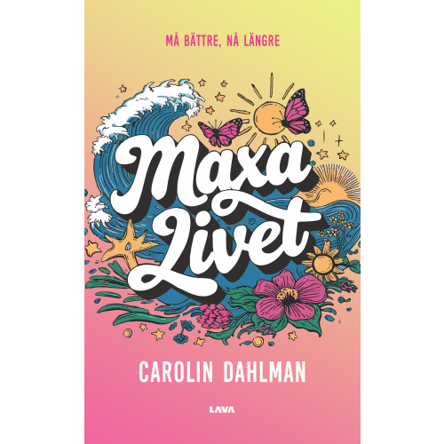 Lava Maxa livet : må bättre, nå längre (bok, danskt band)
