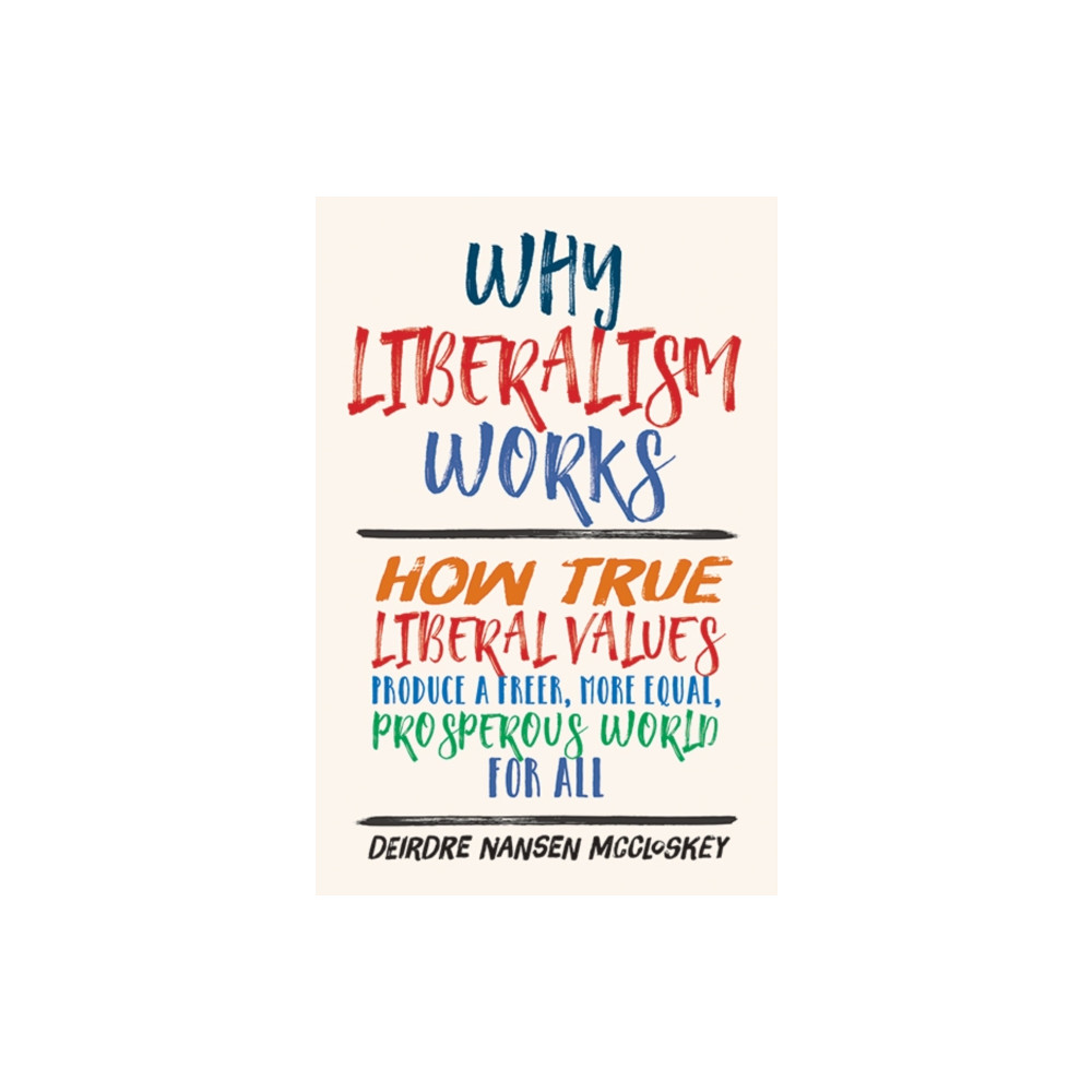 Produktbild för Why Liberalism Works (inbunden, eng)