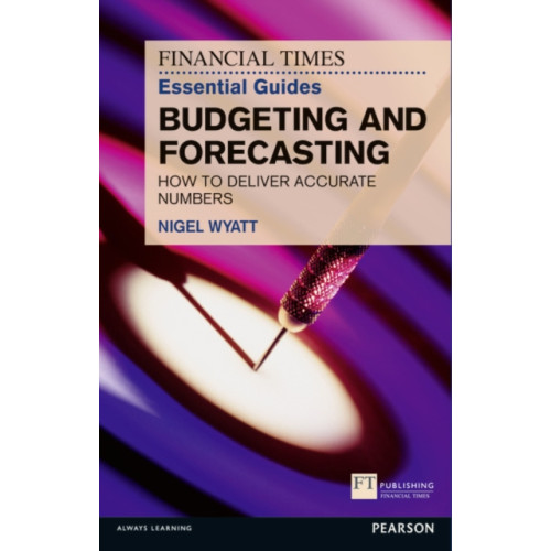 Pearson Education Limited Financial Times Essential Guide to Budgeting and Forecasting, The (häftad, eng)